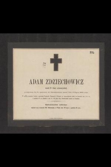 Adam Zdziechowicz uczeń I-ej klasy gimnazyalnej, przeżywszy lat 18 [...] zmarł dnia 17 lipca 1866 roku [...]