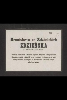 Bronisława ze Zdzieńskich Zdzieńska w d. 18 czerwca 1858 r. a życia 21 zmarła [...]