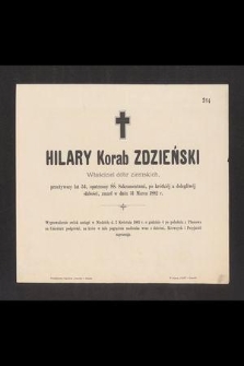 Hilary Korab Zdzieński właściel dóbr ziemskich, przeżywszy lat 54 [...] zmarł w dniu 31 marca 1882 r. [...]