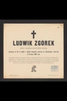 Ludwik Zgórek profesor seminaryum nauczycielskiego męskiego, przeżywszy lat 58 [...] zmarł dnia 15 czerwca 1886 roku [...]