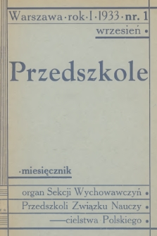 Przedszkole : organ Sekcji Wychowawczyń Przedszkoli Związku Nauczycielstwa Polskiego. R.1, 1933/1934, nr 1