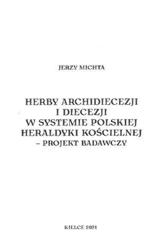 Herby archidiecezji i diecezji w systemie polskiej heraldyki kościelnej ; projekt badawczy