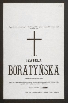 Z głębokim żalem zawiadamiamy, że w dniu 7 lutego 1989 r., [...] zmarła w 84 roku życia ś. p. Izabela Boratyńska emerytowana nauczycielka [...]