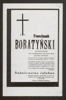 Ś. P. Franciszek Boratyński magister ekonomii [...] zmarł 13. I. 1984 r. [...]