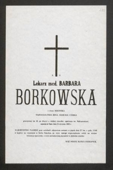 Ś. P. lekarz med. Barbara Borkowska z domu Mirowska [...] przeżywszy lat 38 [...] zasnęła w Panu dnia 25 stycznia 1989 r. [...]