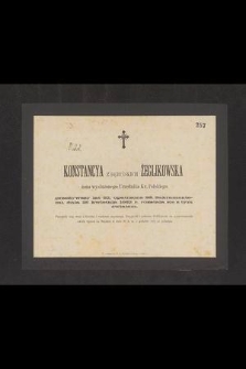 Konstancya z Dębińskich Żeglikowska żona wysłużonego Urzędnika Kr. Polskiego przeżywszy lat 83 [...] dnia 25 kwietnia 1862 r. rozstała się z tym światem [...]