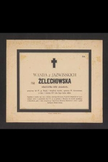 Wanda z Jaźwińskich Żelechowska właścicielka dóbr ziemskich [...] w dniu 2 kwietnia 1875 roku Bogu ducha oddała [...]