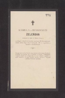 Kamilla z Russockich Żeleńska urodzona w dniu 23 marca 1814 r. [...] oddała ducha Bogu dnia 8 listopada 1881 r. o godzinie 9 wieczór w Grodkowicach [...]