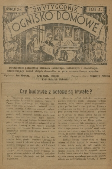 Ognisko Domowe : dwutygodnik, poświęcony sprawom społecznym, kulturalnym i oświatowym, ubezpieczający swoich stałych abonentów w razie nieszczęśliwego wypadku. R.1, 1928, nr 3-4