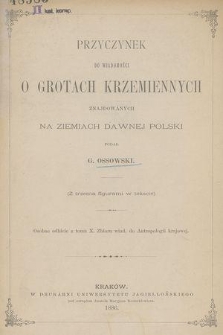 Przyczynek do wiadomości o grotach krzemiennych znajdowanych na ziemiach dawnej Polski