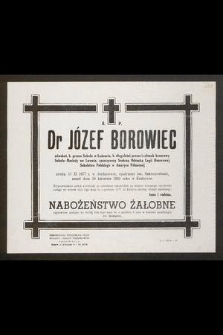 Ś. P dr Józef Borowiec adwokat, b. prezes Sokoła w Łańcucie [...] urodz. 11 XI 1877 r. w Jordanowie [...] zmarł dnia 30 kwietnia 1959 roku w Krakowie [...]