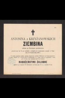 Antonina z Krzyżanowskich Ziembina wdowa po komisarzy powiatowym, przeżywszy lat 70 [...] zasnęła w Panu dnia 20 października 1889 r. [...]