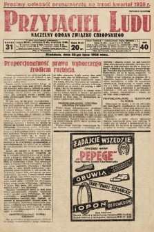 Przyjaciel Ludu : naczelny organ Związku Chłopskiego. 1928, nr 31