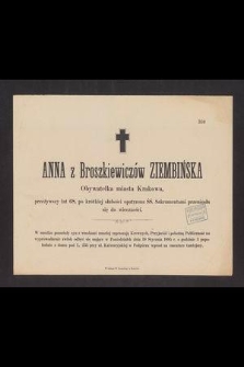 Anna z Broszkiewiczów Ziembińska obywatelka miasta Krakowa, przeżywszy lat 68 [...] przeniosła się do wieczności [...]