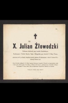 X. Julian Żłowodzki proboszcz królewski przy kościele katedralnym [...] przeżywszy lat 67 [...] w dniu 22 Czerwca 1867 r. zakończył doczesne życie [...]