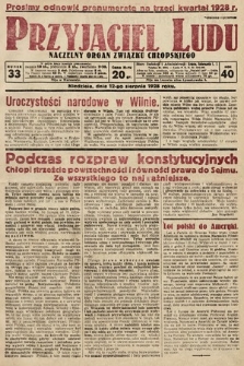 Przyjaciel Ludu : naczelny organ Związku Chłopskiego. 1928, nr 33