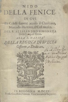 Nido Della Fenice : In Cvi Di Celesti fiamme acceso il Christiano, Morendo alla terra, al Ciel rinasca