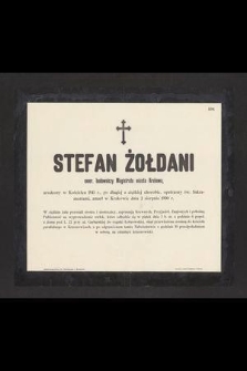 Stefan Żołdani emer. budowniczy Magistratu miasta Krakowa, urodzony w Kościelcu 1841 r. [...] zmarł w Krakowie dnia 2 sierpnia 1900 r. [...]