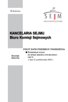 Pełny Zapis Przebiegu Posiedzenia Podkomisji Stałej do Spraw Zdrowia Psychicznego. Kad. 9, 2021, nr 7