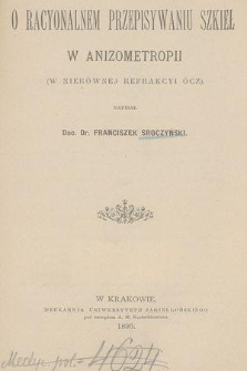 O racyonalnem przepisywaniu szkieł w anizometropii (w nierównej refrakcyi ócz)