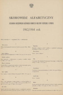 Dziennik Urzędowy Głównego Komitetu Kultury Fizycznej i Sportu. 1984, Skorowidz na 1982-1984 rok