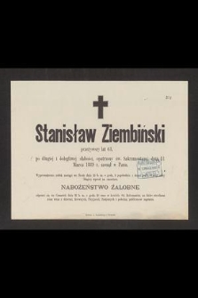 Stanisław Ziembiński przeżywszy lat 61 [...] dnia 11 marca 1889 r. zasnął w Panu [...]