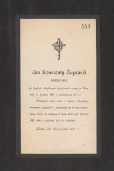 Jan Konstanty Żupański księgarz [...] zasnął w Panu dnia 30 października 1883 r. przeżywszy lat 82 [...]