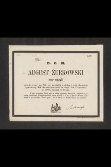 D. O. M. August Żurkowski metr muzyki przeżywszy lat 56 [...] w dniu 20. Września r. 1863. zasnął w Bogu [...]