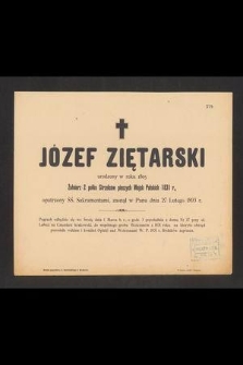 Józef Ziętarski urodzony w roku 1805 żołnierz 2 pułku Strzelców pieszych Wojsk Polskich 1831 r., zasnął w Panu dnia 27 lutego 1893 r. [...]