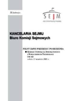 Pełny Zapis Przebiegu Posiedzenia Komisji Cyfryzacji, Innowacyjności i Nowoczesnych Technologii (nr 42) z dnia 17 września 2021 r.