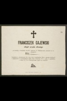 Franciszek Gajewski, oficjał urzędu cłowego [...] przeniósł się do wieczności
