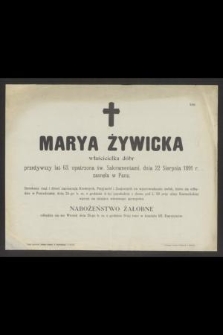 Marya Żywicka właścicielka dóbr przeżywszy lat 63 [...] dnia 22 Sierpnia 1891 r. zasnęła w Panu [...]