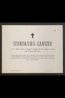 Stanisława Ganszer, w 14-tej wiośnie życia [...] zasnęła w Panu dnia 17 lutego 1895 roku