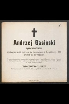 Andrzej Gasiński, obywatel miasta Krakowa, przeżywszy lat 75 [...] 14 października 1895 przeniósł się do wieczności