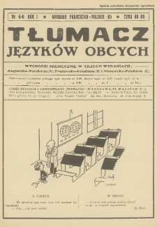 Tłumacz Języków Obcych : czasopismo poświęcone szerzeniu praktycznej znajomości języków : angielskiego, francuskiego i niemieckiego. Wyd. francusko-polskie (B). 1931, nr 6