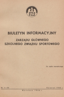 Biuletyn Informacyjny Zarządu Głównego Szkolnego Związku Sportowego. 1966, nr 2