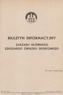 Biuletyn Informacyjny Zarządu Głównego Szkolnego Związku Sportowego. 1966, nr 5