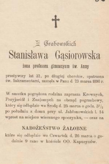 Z Grabowskich Stanisława Gąsiorowska, żona profesora gimnazyum św. Anny, przeżywszy lat 32 [...] zasnęła w Panu d. 23 marca 1896 r.