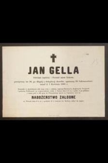Jan Gella, fabrykant kapeluszy i obywatel miasta Krakowa, przeżywszy lat 56 [...] zmarł d. 1 kwietnia 1880 r.
