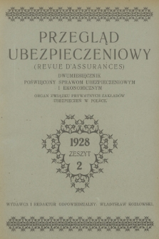 Przegląd Ubezpieczeniowy : organ związku prywatnych ubezpieczeń w Polsce : dwumiesięcznik poświęcony sprawom ubezpieczeniowym i ekonomicznym. R.7, 1928, nr 2