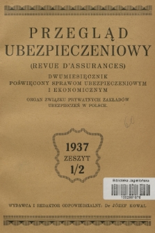 Przegląd Ubezpieczeniowy (Revue d'assurances) : dwumiesięcznik poświęcony sprawom ubezpieczeniowym i ekonomicznym : organ związku prywatnych ubezpieczeń w Polsce. R.16, 1937, nr 1-2