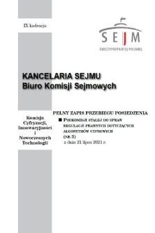 Pełny Zapis Przebiegu Posiedzenia Podkomisji Stałej do Spraw Regulacji Prawnych Dotyczących Algorytmów Cyfrowych. Kad. 9, 2021, nr 3