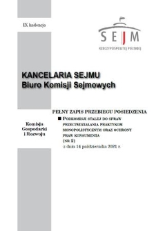 Pełny Zapis Przebiegu Posiedzenia Podkomisji Stałej do Spraw Przeciwdziałania Praktykom Monopolistycznym oraz Ochrony Praw Konsumentów. Kad. 9, 2021, nr 2