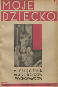 Moje Dziecko : miesięcznik dla rodziców i wychowawców. R.2, 1937, nr 7