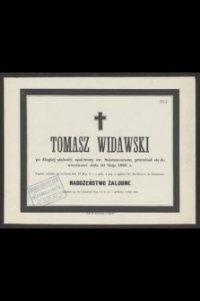 Tomasz Widawski [...] przeniósł się do wieczności dnia 10 Maja 1886 r. [...]