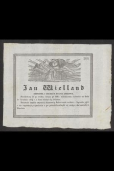 Jan Wielland obywatel i cukiernik miasta Krakowa, Przeżywszy lat 71 [...] na dniu 30 Grudnia 1834 r. z tym rozstał się światem [...]