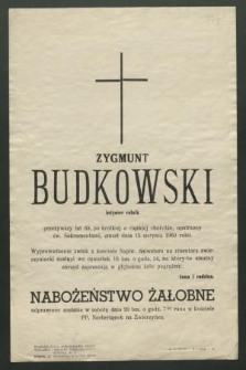 Zygmunt Budkowski inżynier rolnik […] zmarł dnia 15 lipca 1960 roku