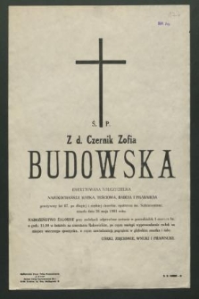 Ś. p. z d. Czernik Zofia Budowska emerytowana nauczycielka […] zmarła dnia 26 maja 1981 roku