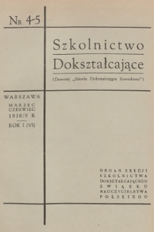 Szkolnictwo Dokształcające : organ Sekcji Szkolnictwa Dokształcającego Związku Nauczycielstwa Polskiego. R.6, 1938/1939, nr 4
