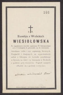 Ś. P. Euzebja z Wolickich Wiesiołowska [...] w d. 8 Listopada rb. przeniosła się do wieczności [...]